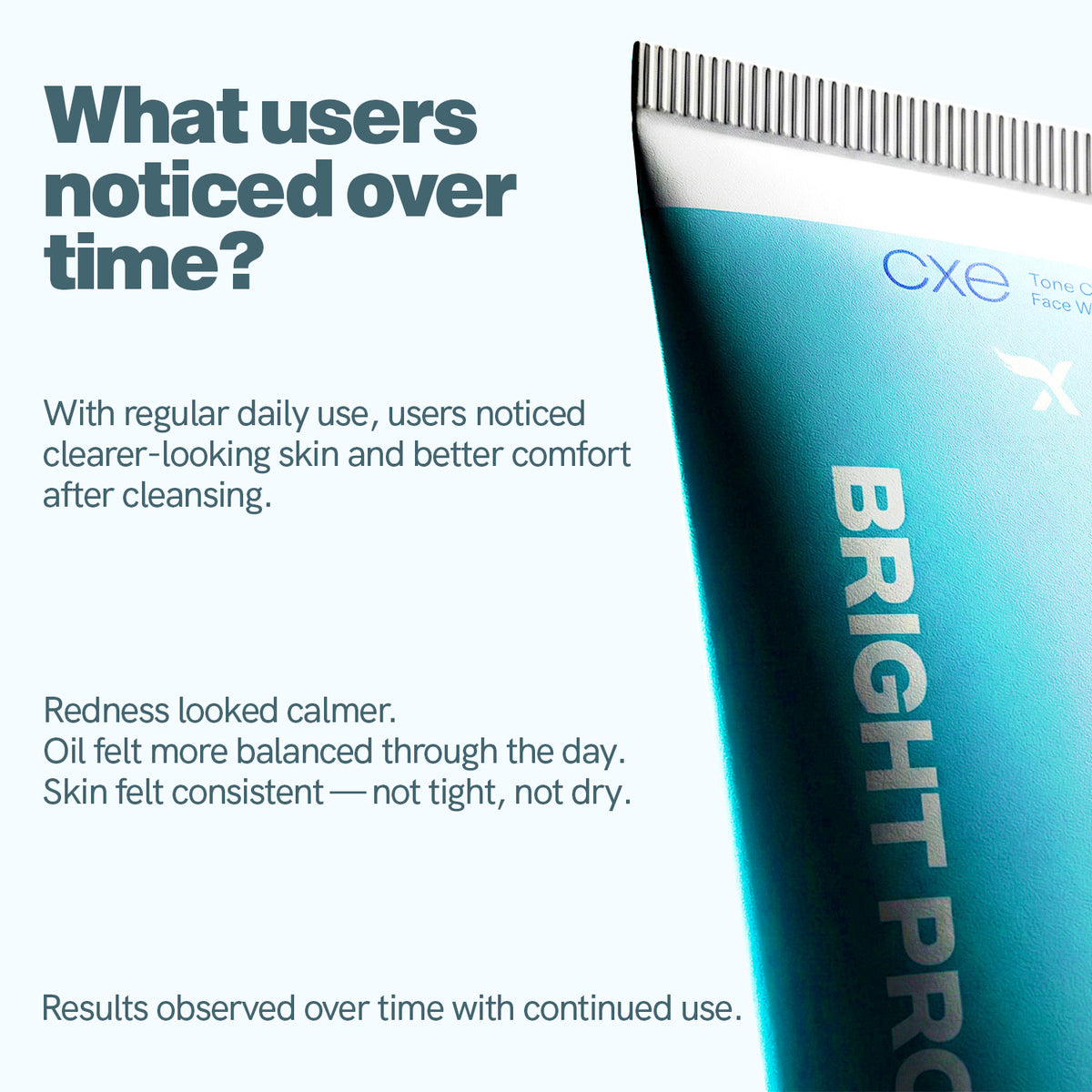 CXe Bright Pro product with text about user feedback on skin clarity and comfort.